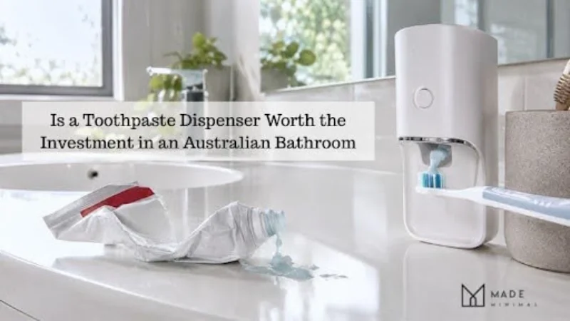 Is a Toothpaste Dispenser Worth the Investment in an Australian Bathroom